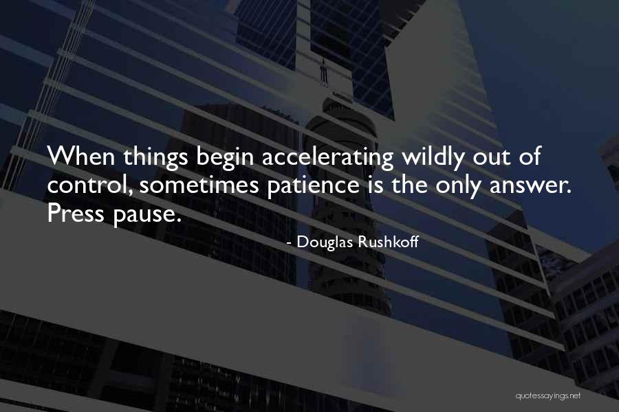 Douglas Rushkoff Quotes 1354315 Douglas Rushkoff Quotes 1354315