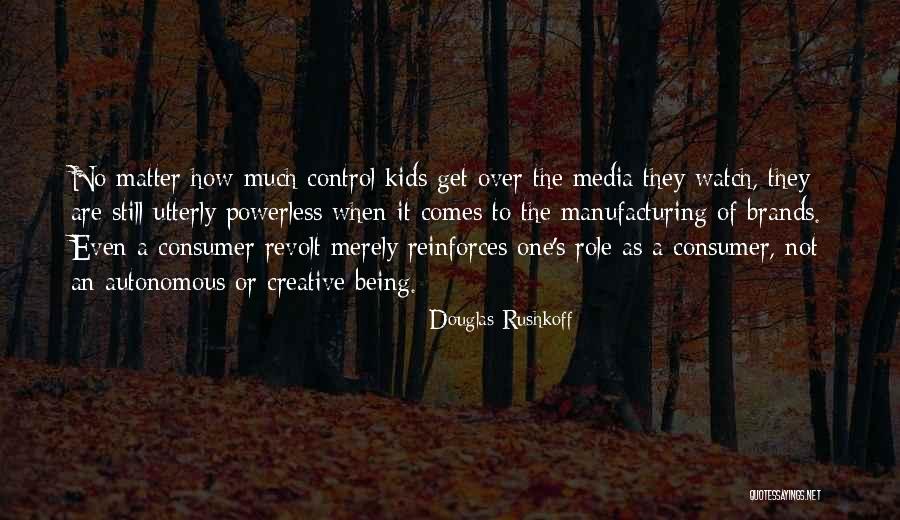 Douglas Rushkoff Quotes 1381583 Douglas Rushkoff Quotes 1381583