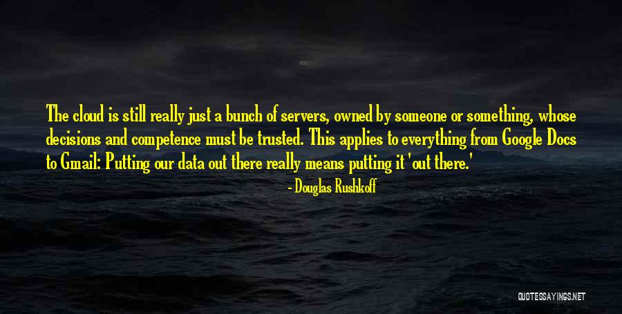 Douglas Rushkoff Quotes 1385714 Douglas Rushkoff Quotes 1385714