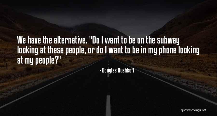 Douglas Rushkoff Quotes 157007 Douglas Rushkoff Quotes 157007