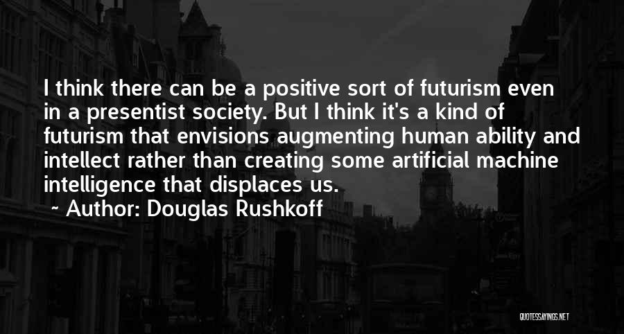 Douglas Rushkoff Quotes 2117687