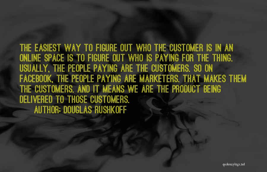 Douglas Rushkoff Quotes 2175884