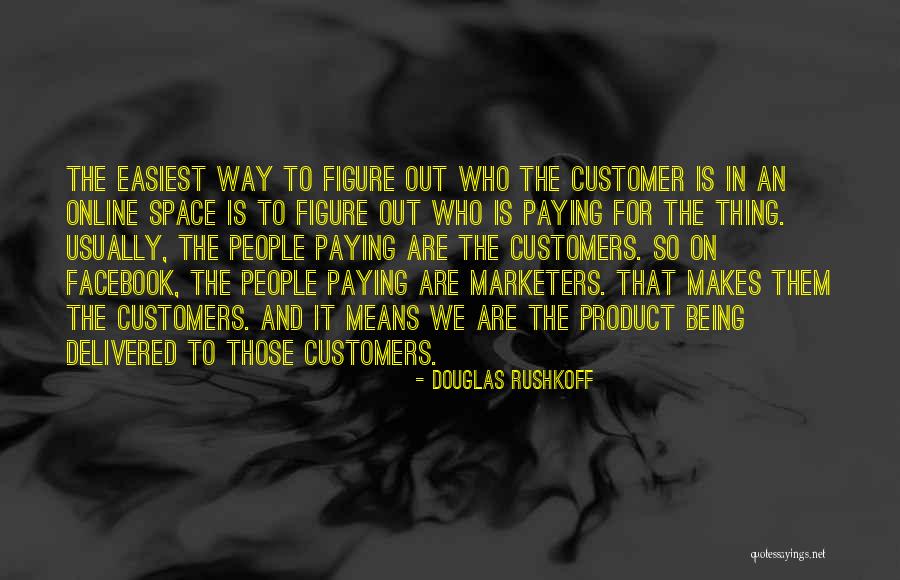 Douglas Rushkoff Quotes 2175884