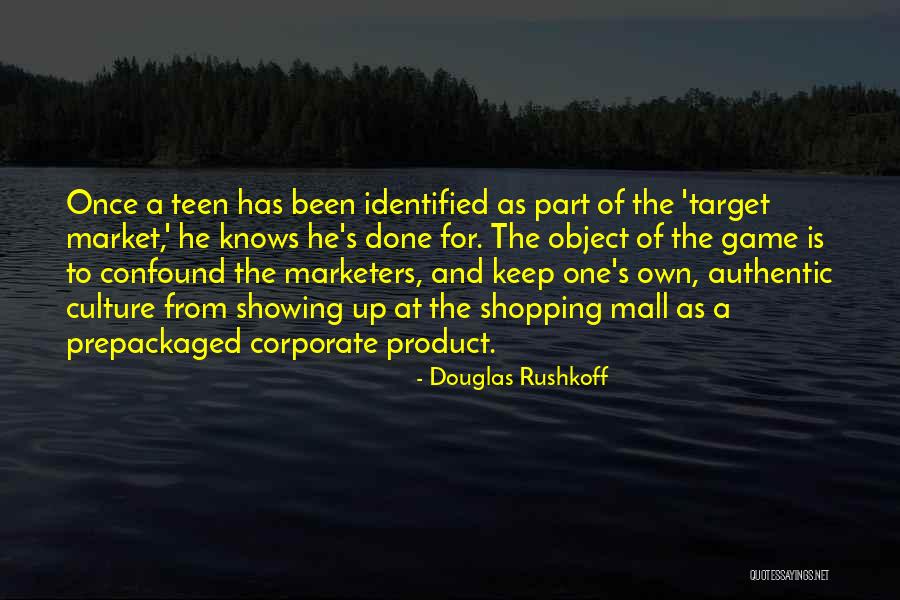 Douglas Rushkoff Quotes 443368