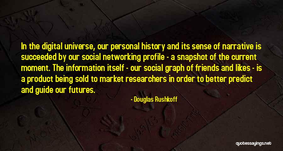 Douglas Rushkoff Quotes 601356