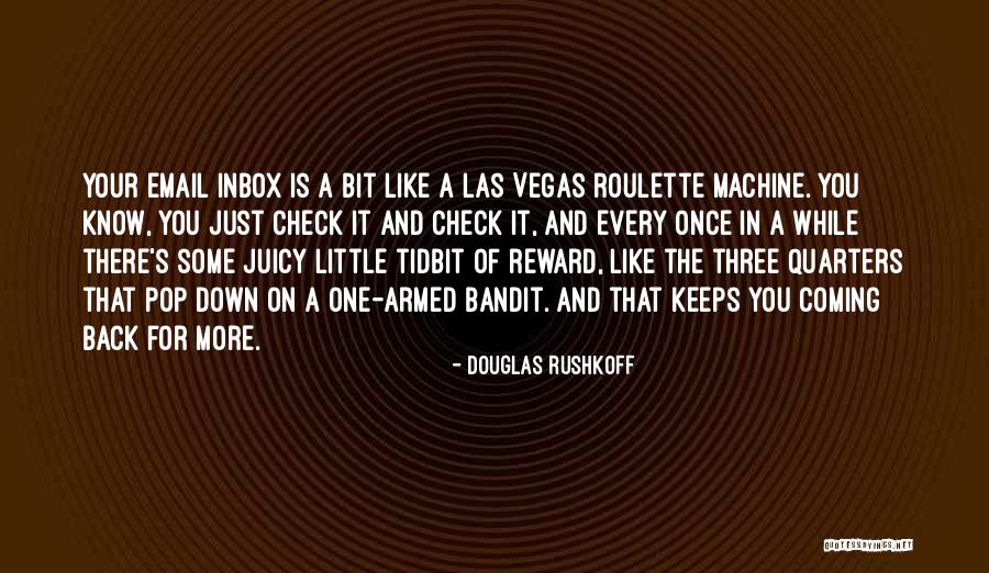 Douglas Rushkoff Quotes 714487