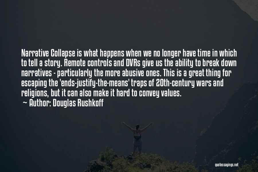 Douglas Rushkoff Quotes 777711