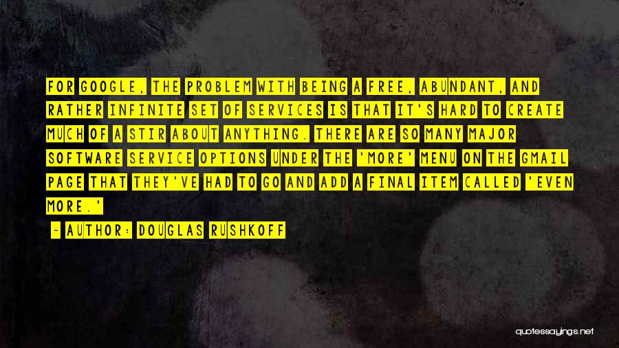 Douglas Rushkoff Quotes 779228