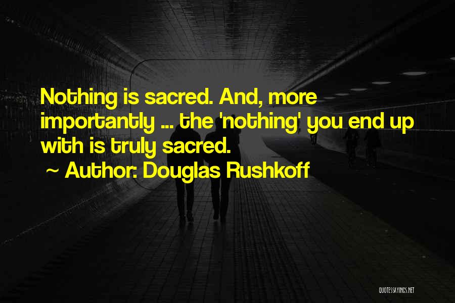 Douglas Rushkoff Quotes 844218