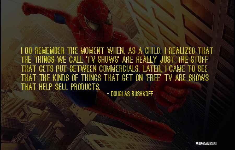 Douglas Rushkoff Quotes 925664