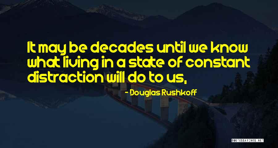 Douglas Rushkoff Quotes 939270