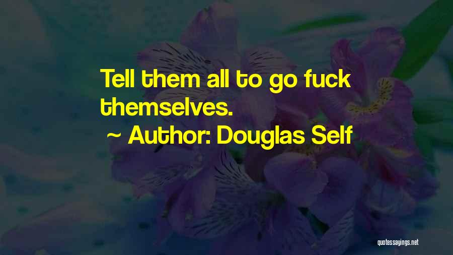 Douglas Self Quotes 1321520