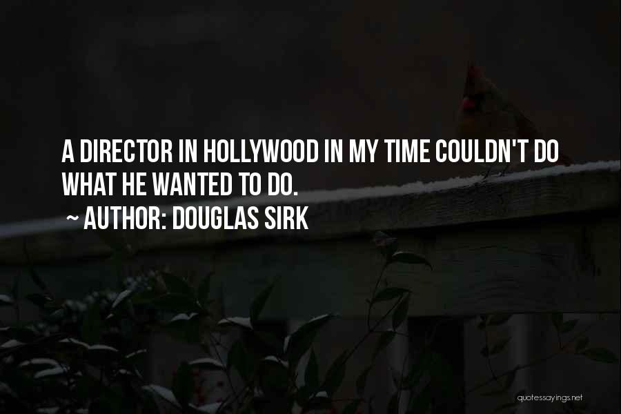 Douglas Sirk Quotes 1399476