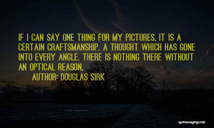 Douglas Sirk Quotes 1413219