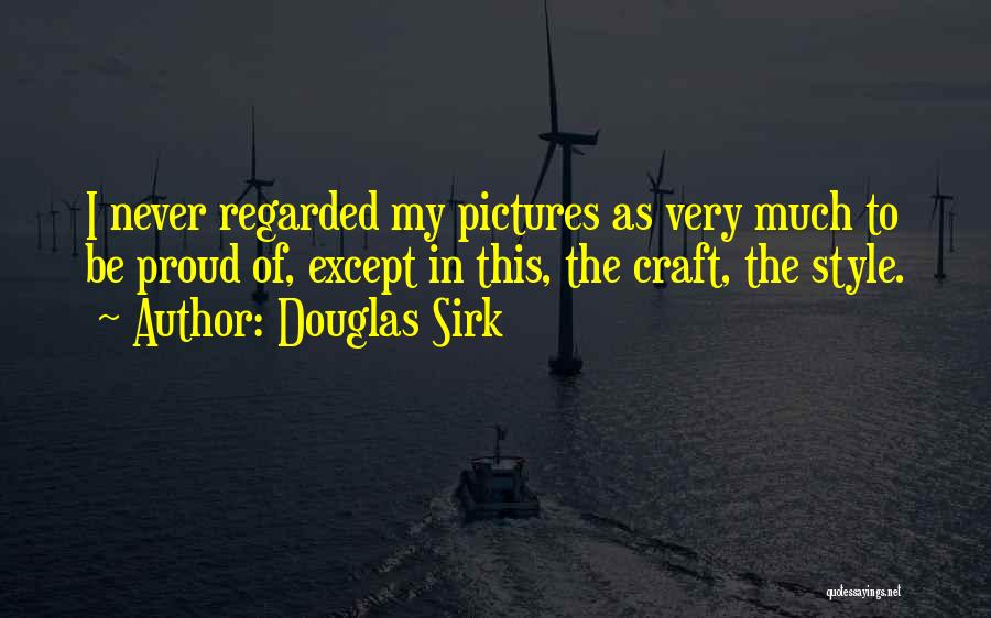 Douglas Sirk Quotes 845233