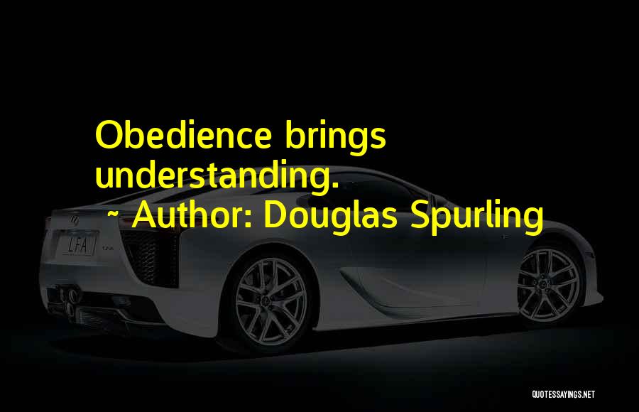 Douglas Spurling Quotes 1910039