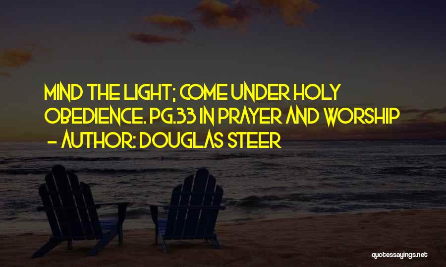 Douglas Steer Quotes 2160885