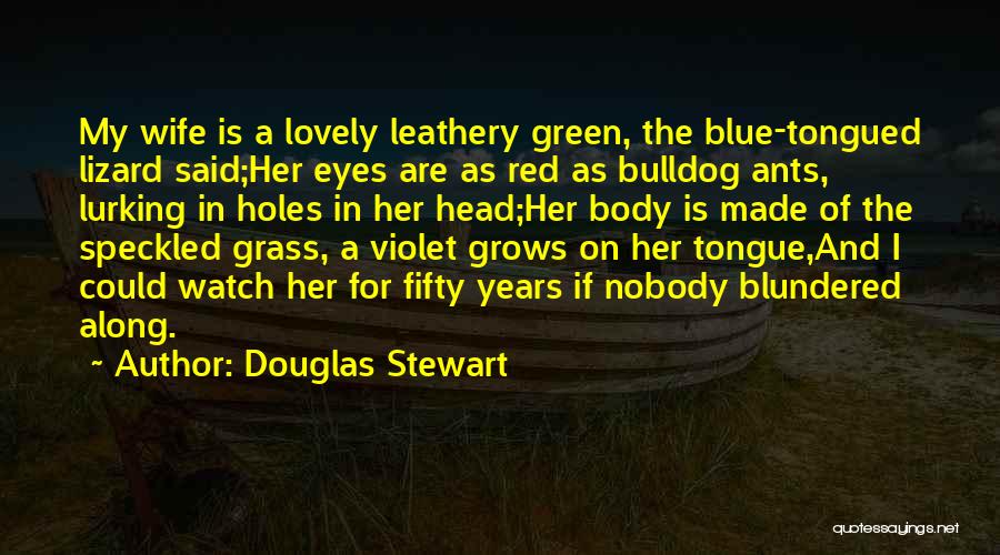 Douglas Stewart Quotes 214987