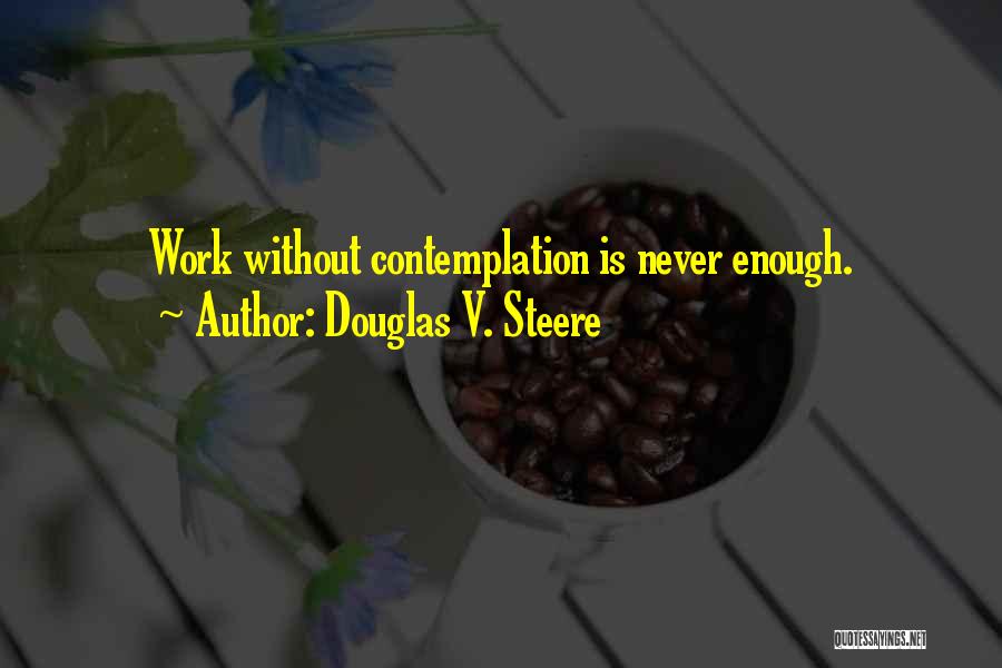 Douglas V. Steere Quotes 2082029