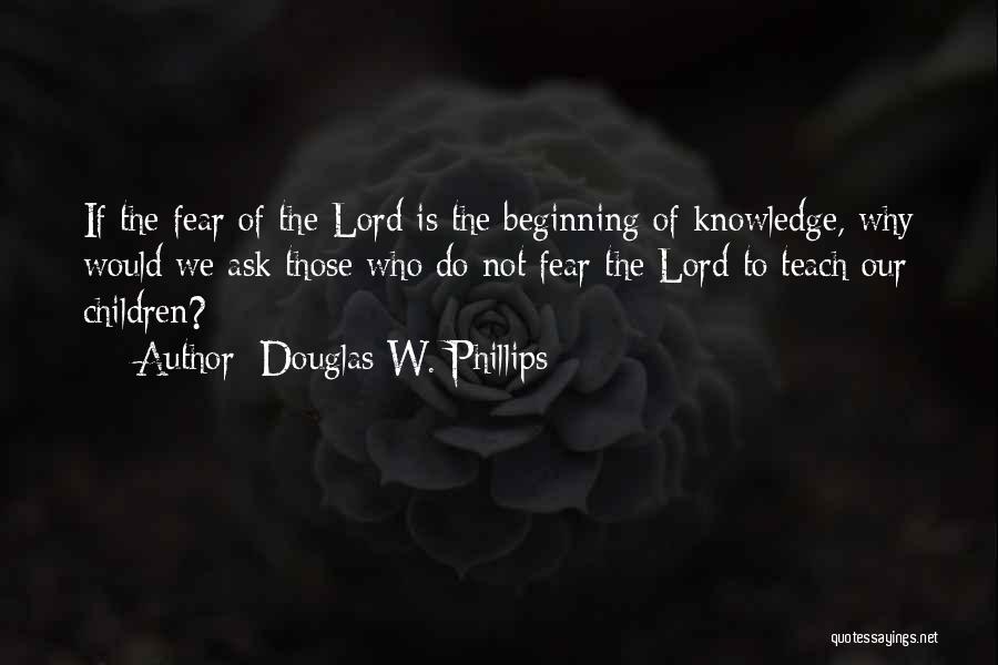 Douglas W. Phillips Quotes 573128