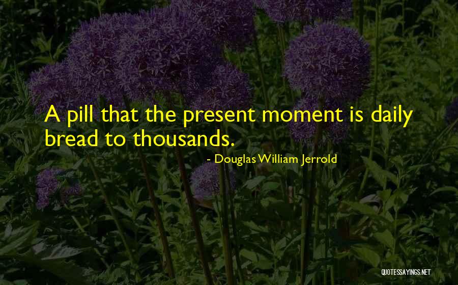 Douglas William Jerrold Quotes 1094807 Douglas William Jerrold Quotes 1094807