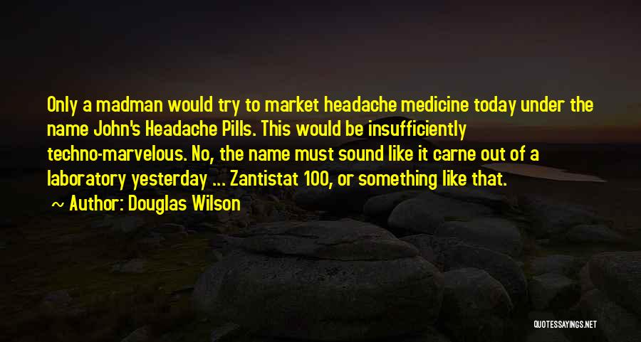 Douglas Wilson Quotes 301300