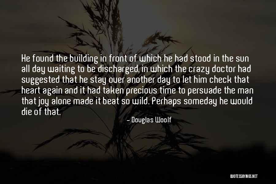 Douglas Woolf Quotes 2197432