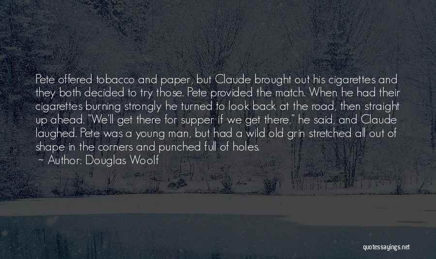 Douglas Woolf Quotes 725052