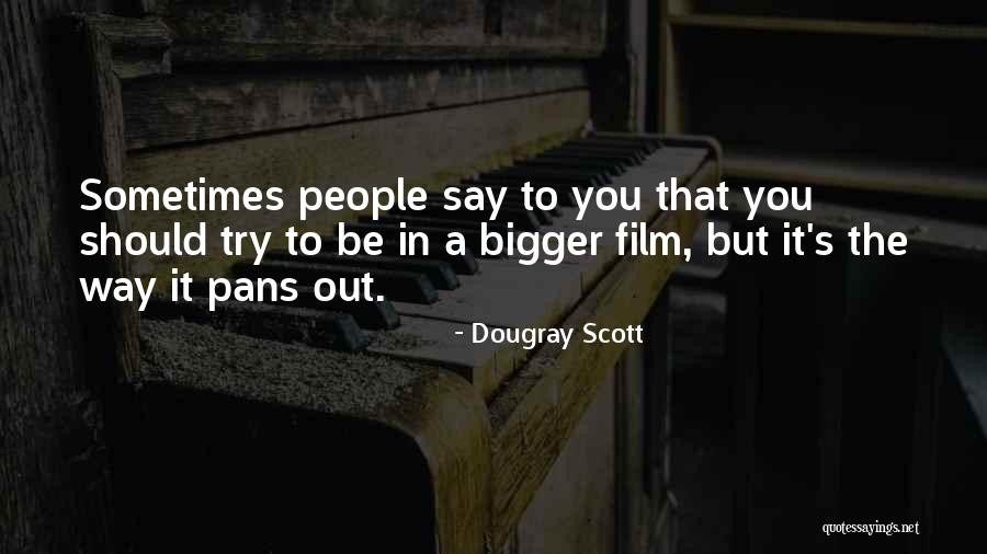 Dougray Scott Quotes 1577498