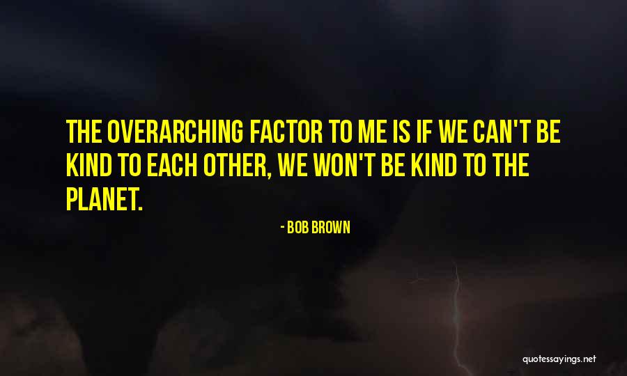 Dounamba Konare Quotes By Bob Brown Dounamba Konare Quotes By Bob Brown