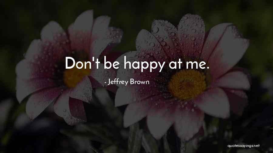 Dourden Family Quotes By Jeffrey Brown Dourden Family Quotes By Jeffrey Brown