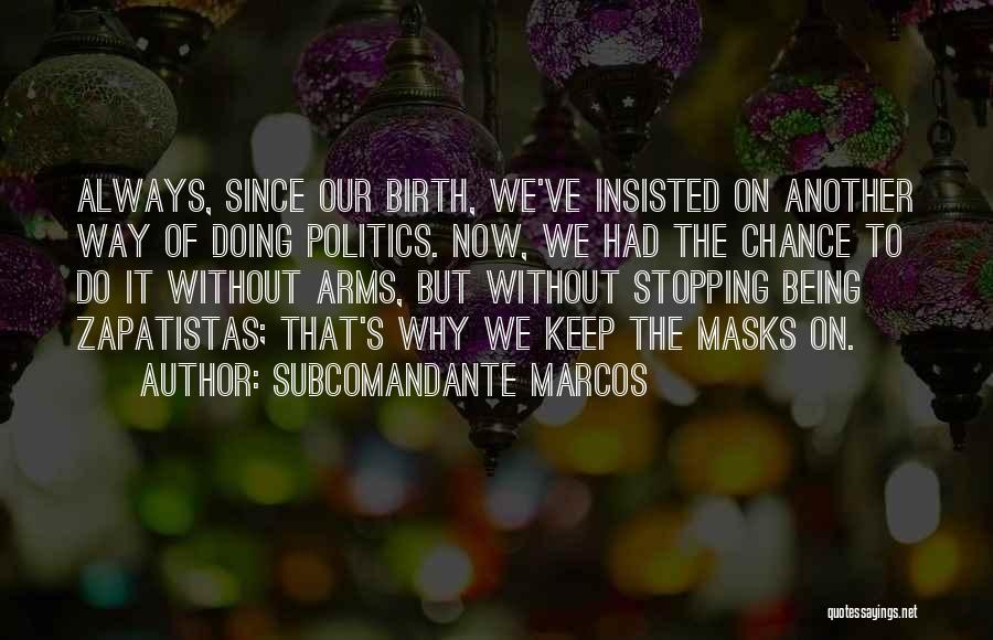 Doussett Quotes By Subcomandante Marcos