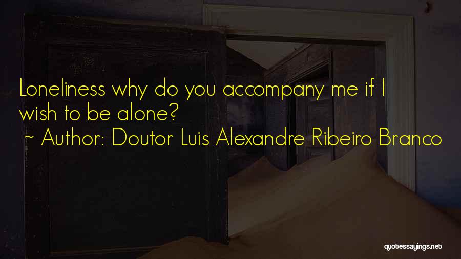 Doutor Luis Alexandre Ribeiro Branco Quotes 191981