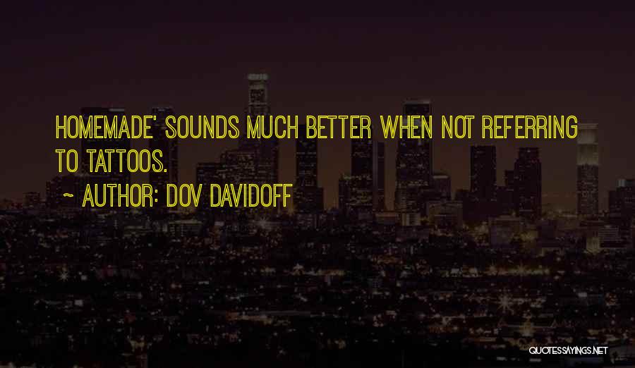 Dov Davidoff Quotes 1033688