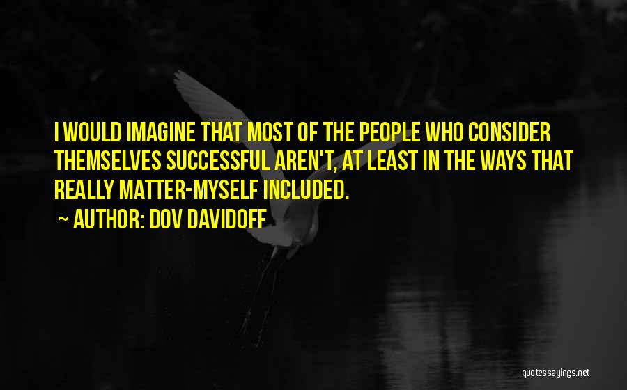 Dov Davidoff Quotes 1423622