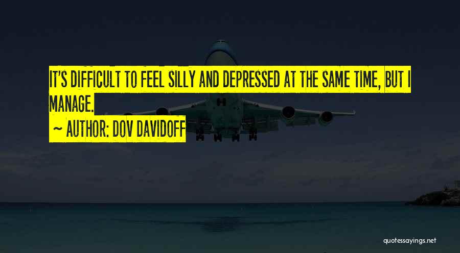 Dov Davidoff Quotes 1588360