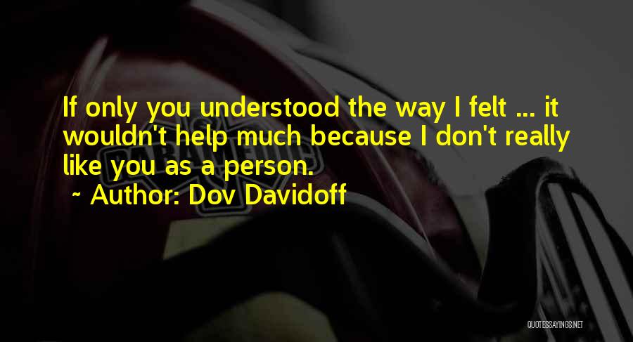 Dov Davidoff Quotes 1630348