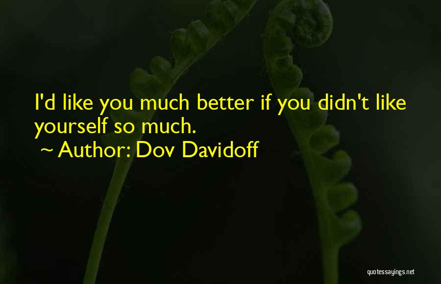 Dov Davidoff Quotes 1745320