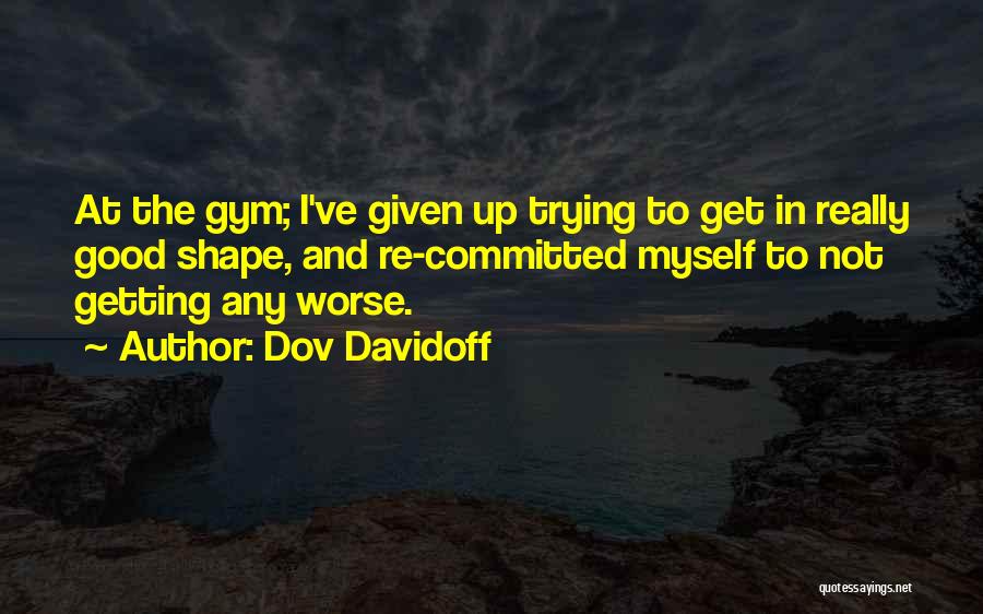 Dov Davidoff Quotes 1752378