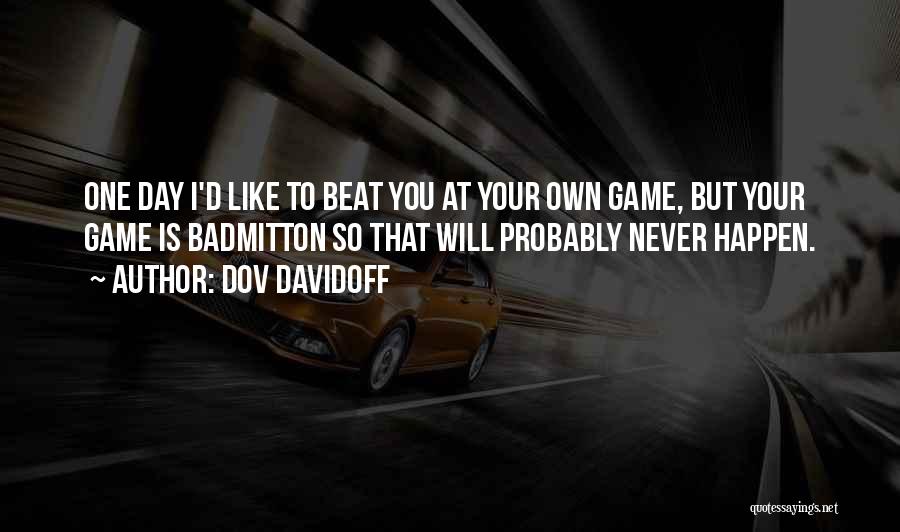 Dov Davidoff Quotes 1827539