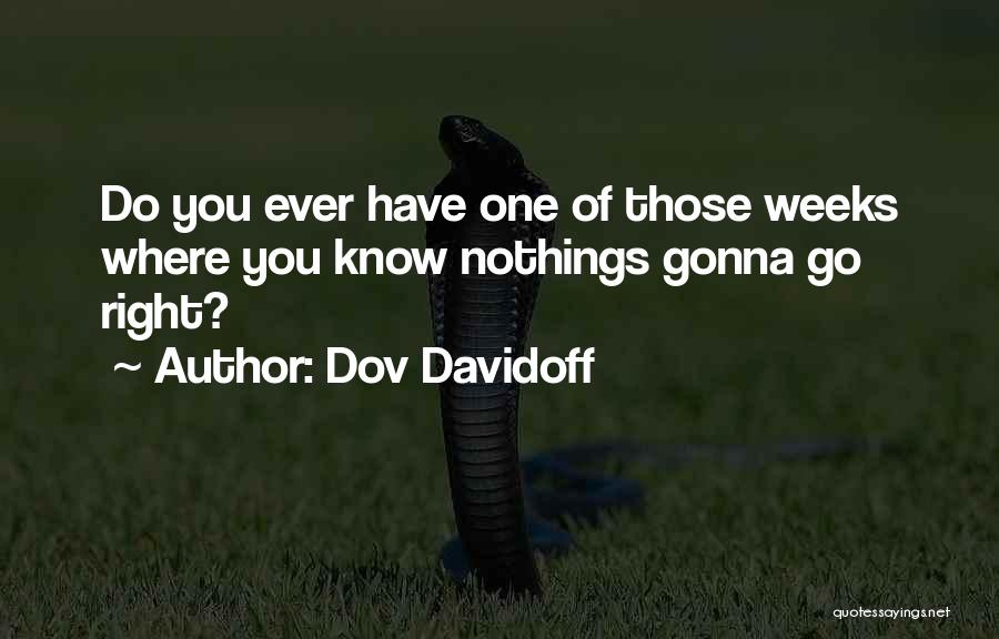 Dov Davidoff Quotes 1947681