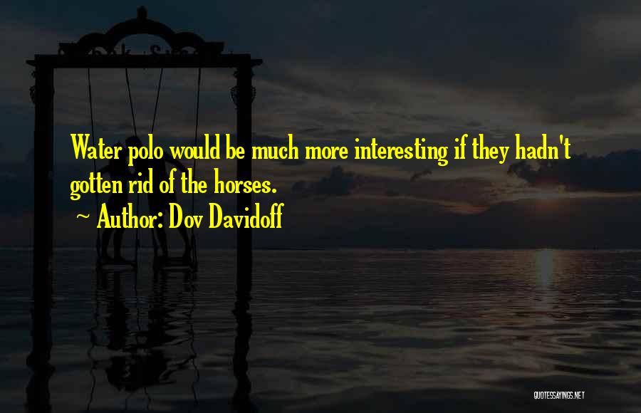 Dov Davidoff Quotes 828008