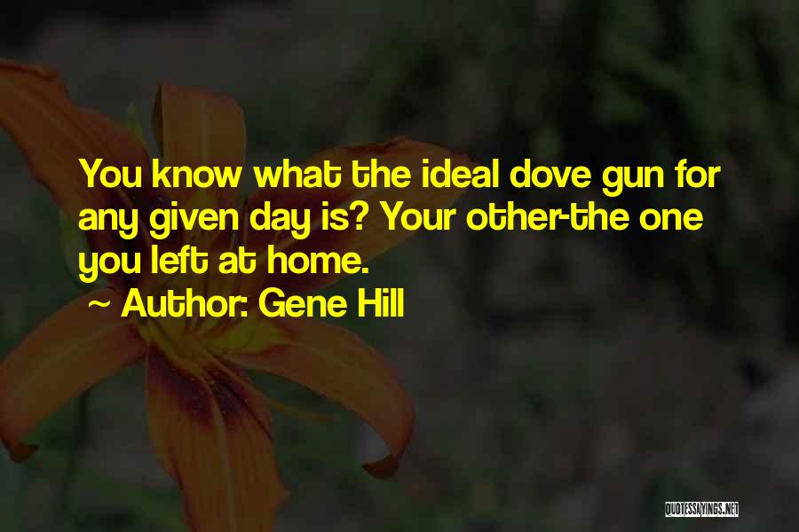 Dove Hunting Quotes By Gene Hill