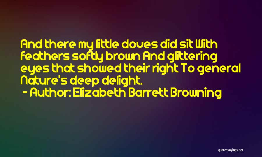 Doves Quotes By Elizabeth Barrett Browning