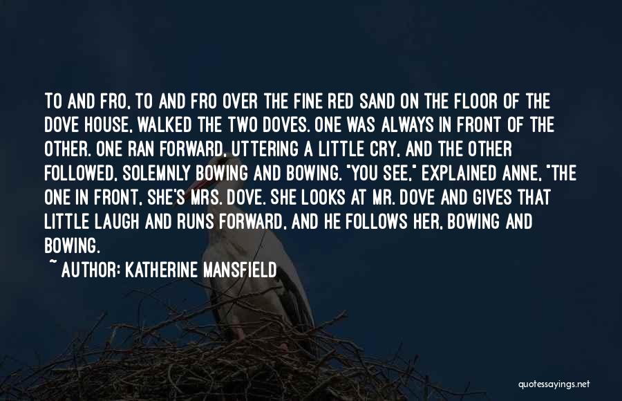 Doves Quotes By Katherine Mansfield