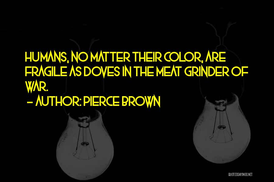 Doves Quotes By Pierce Brown