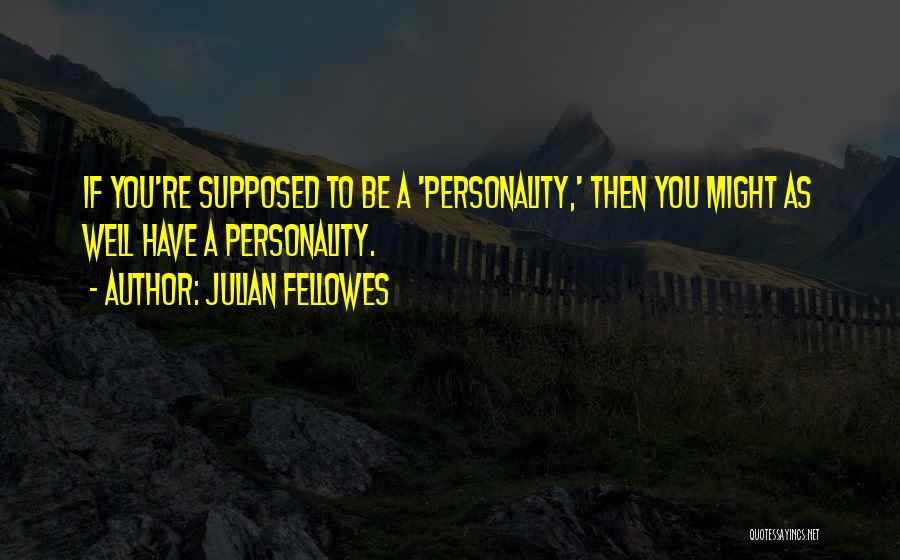 Dowman Soft Quotes By Julian Fellowes