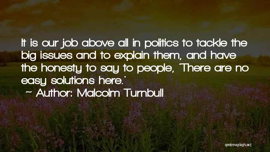 Dowman Soft Quotes By Malcolm Turnbull