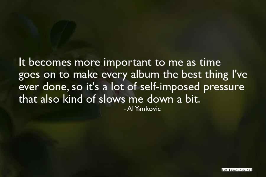 Down Album Quotes By Al Yankovic Down Album Quotes By Al Yankovic