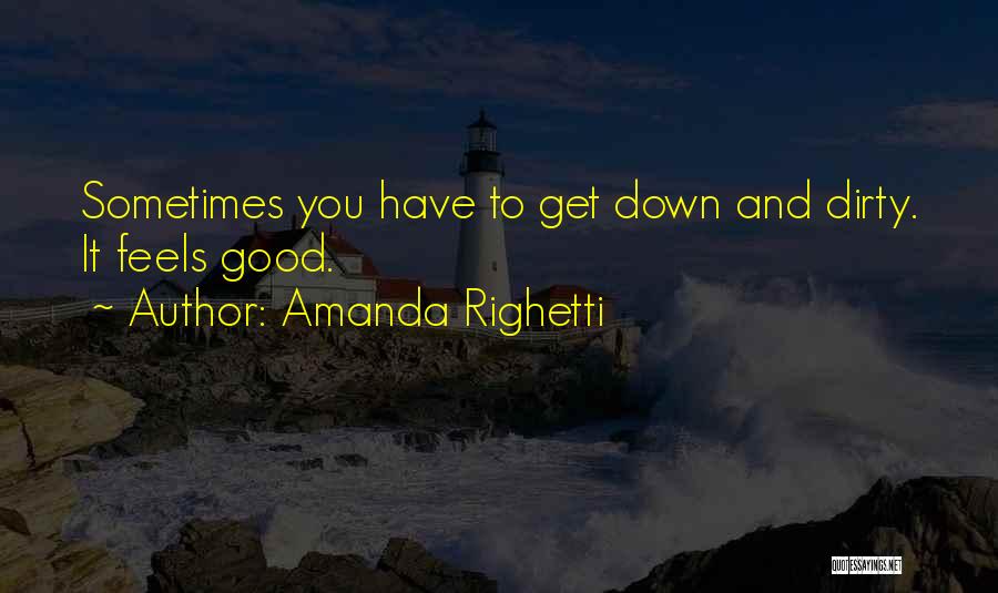 Down And Dirty Quotes By Amanda Righetti